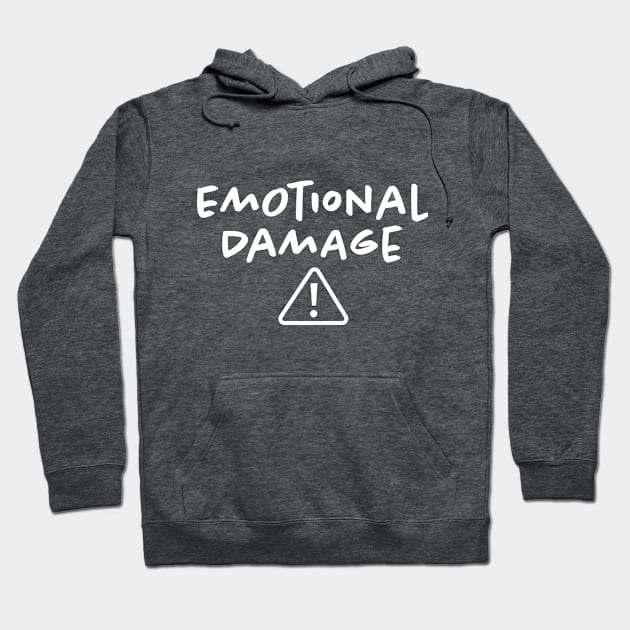 Emotional Damage Hoodie by hamiltonarts